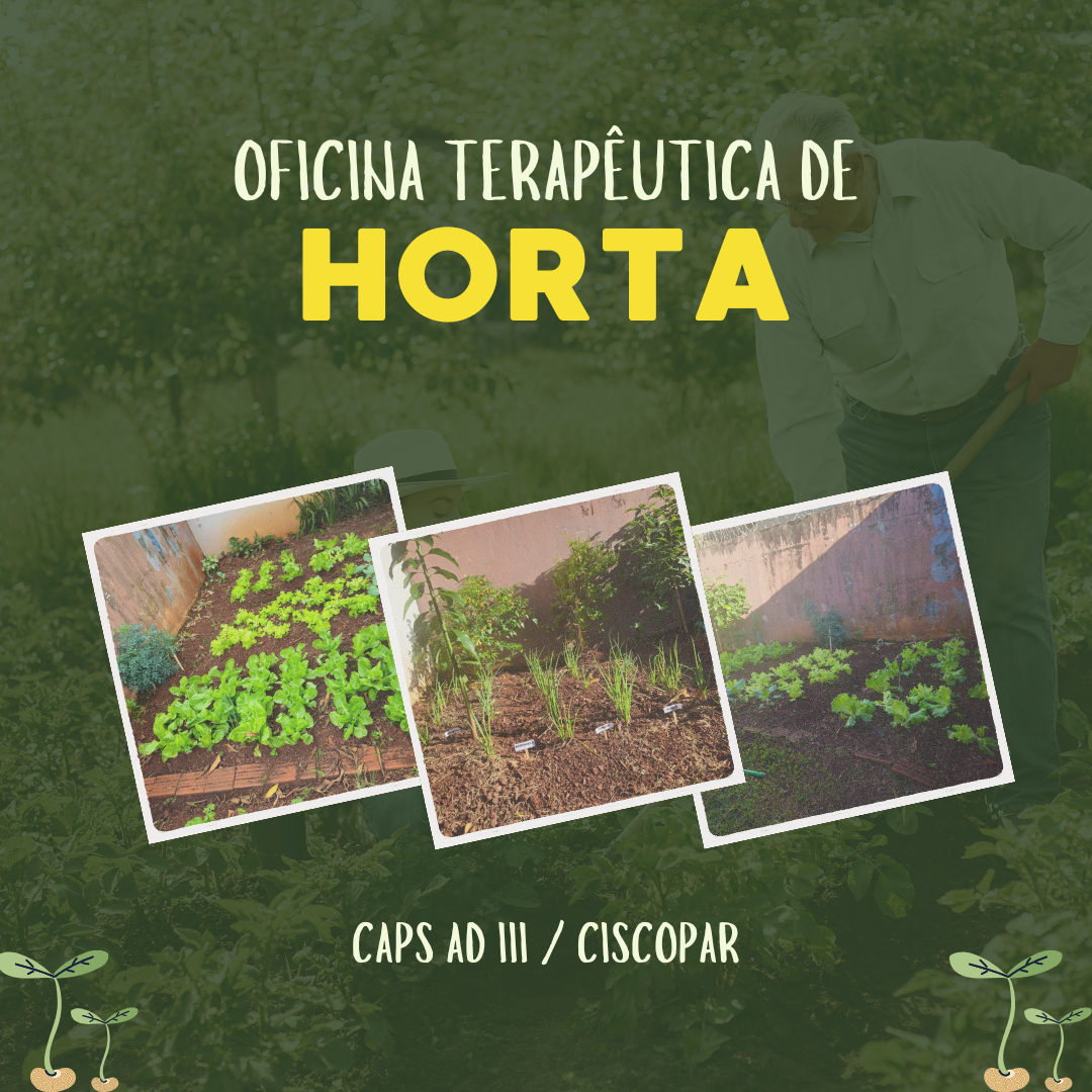 Oficina Terapêutica de Horta no CAPS AD III / CISCOPAR
